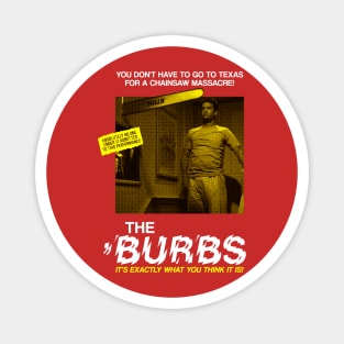 The Burbs | Pieces Movie | Slasher Horror Magnet